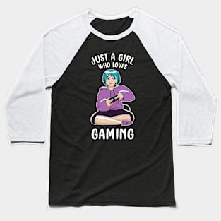 Just A Girl Who Loves Gaming Baseball T-Shirt